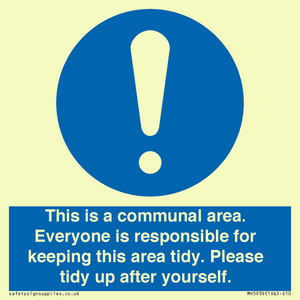 This is a communal area. Everyone is responsible for keeping this area tidy. 